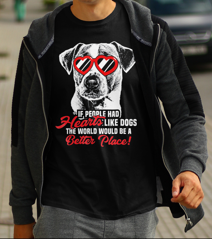 If People Had Hearts Like Dogs Jack Russell Terrier Better Place T-Shirt