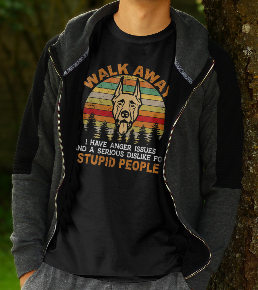 Walk Away I Have Anger Issues And A Serious Dislike For Stupid People Doberman T-Shirt
