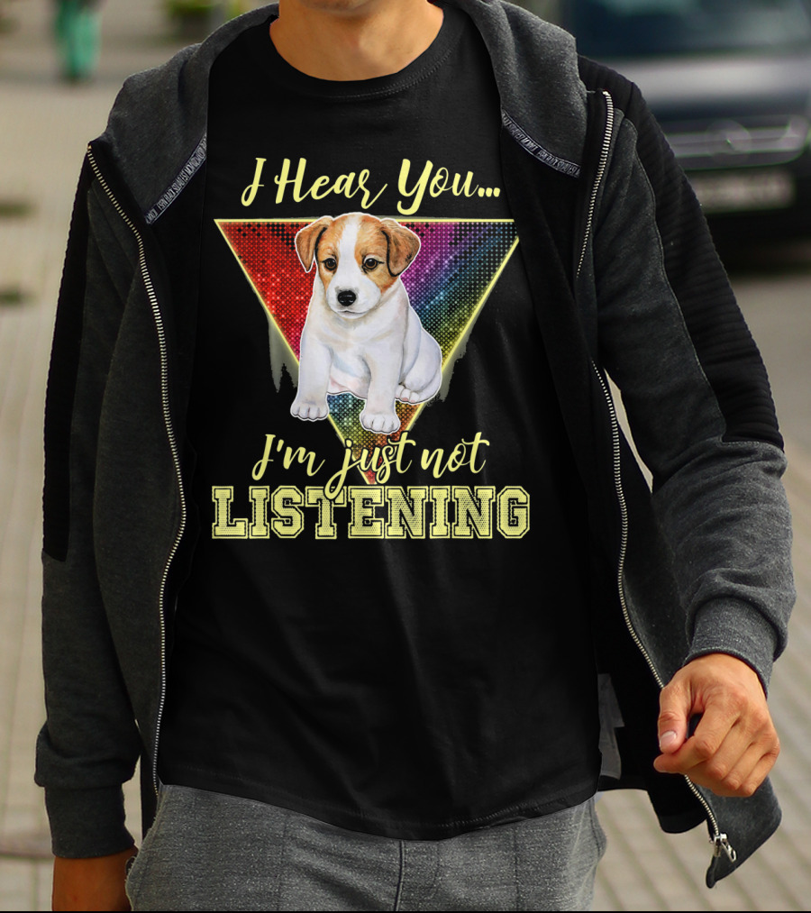 I Hear You Im Just Not Listening Cute Jack Russell Puppy In Colorful T-Shirt