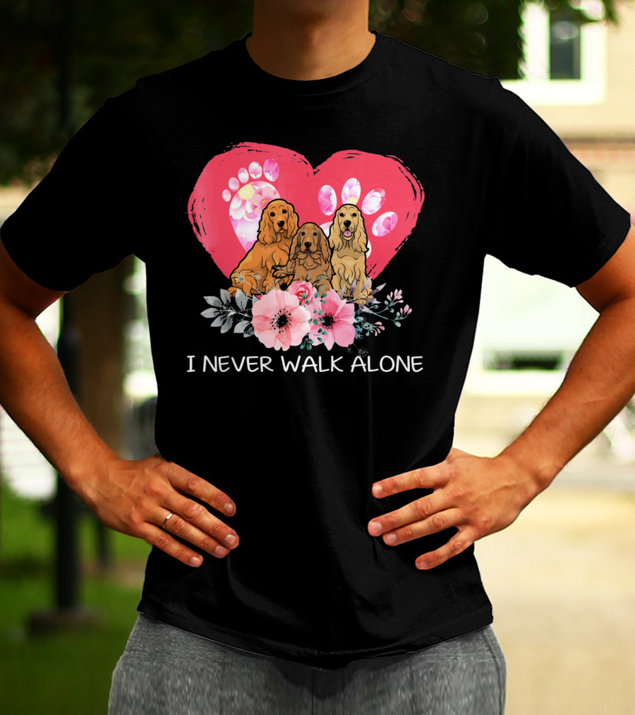 I Never Walk Alone Cocker Spaniel Dog Heart Paw Flower Trio T-Shirt