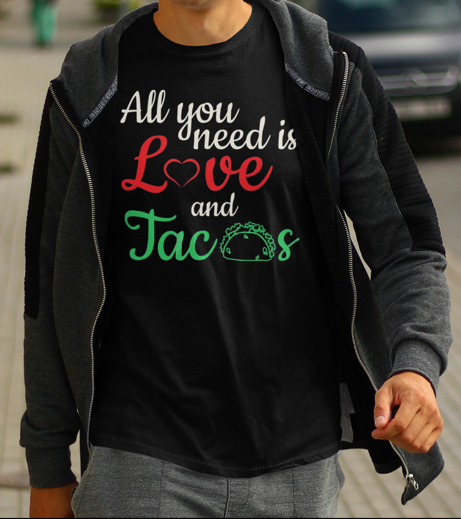 All You Need Is Love And Tacos Valentine's Day T-Shirt