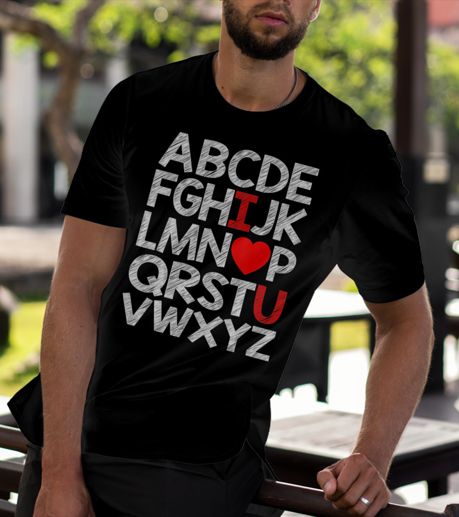 Alphabet ABC I Love You Valentin ABCDEFGHIJKLMNOPQRSTUVWXYZ T-Shirt