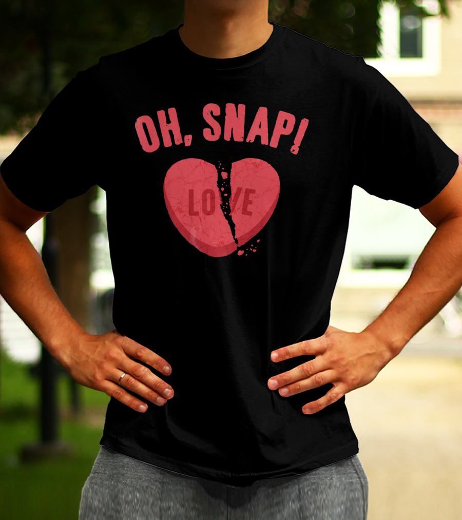 Oh Snap Broken Heart Love Anti Valentines Day T-Shirt