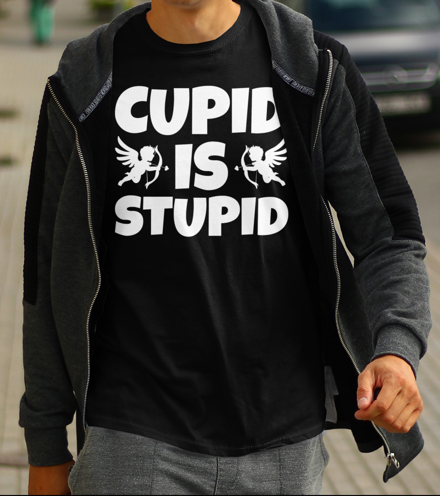 Anti Valentines Day Cupid Is Stupid T-Shirt