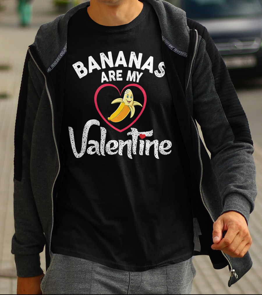 BANANAS ARE MY VALENTINE Valentine's Day Heart T-Shirt