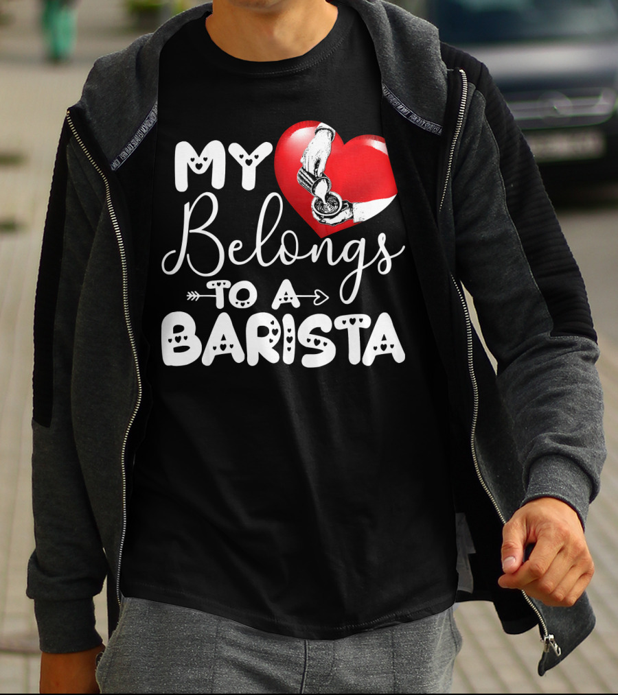 My Heart Belongs To A Barista T-Shirt