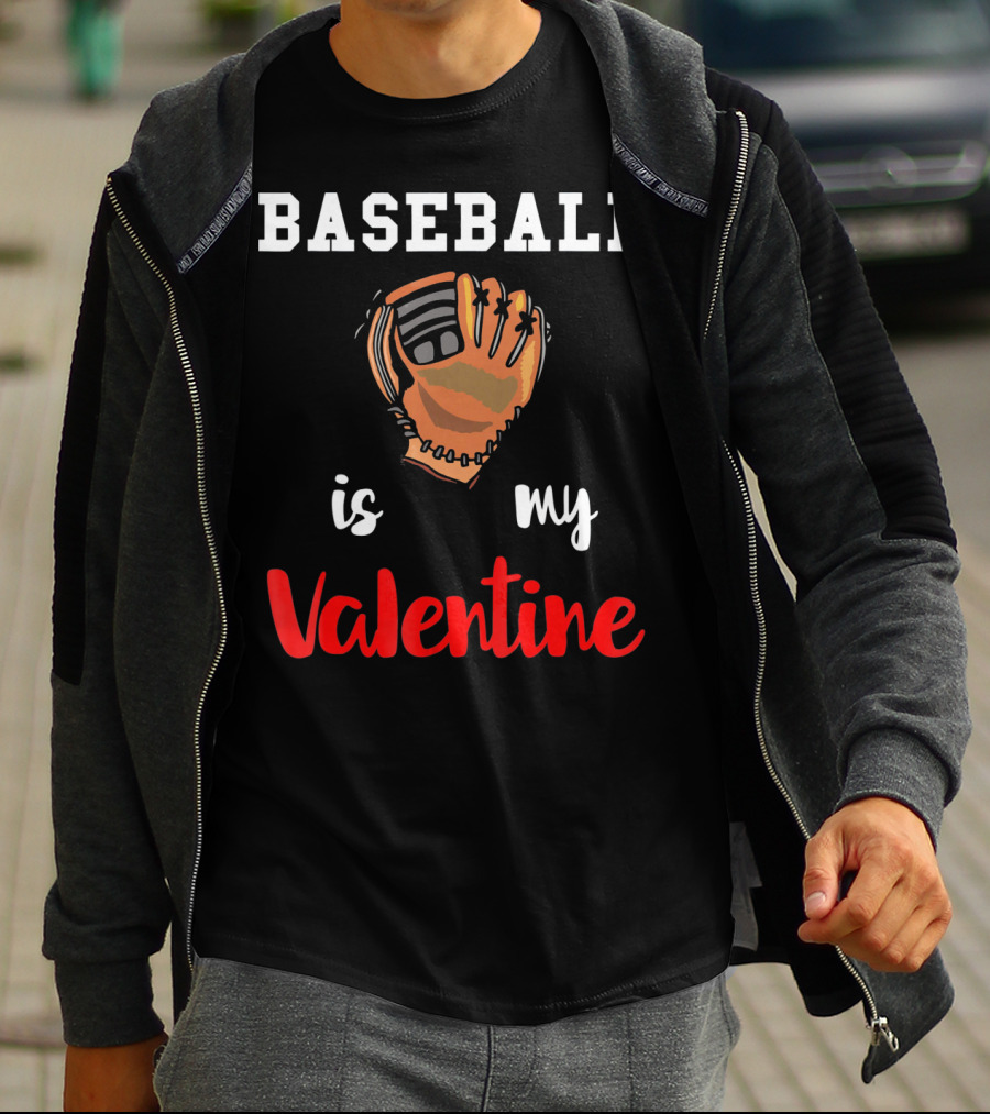 Baseball Is My Valentine Baseball Valentine Glove T-Shirt