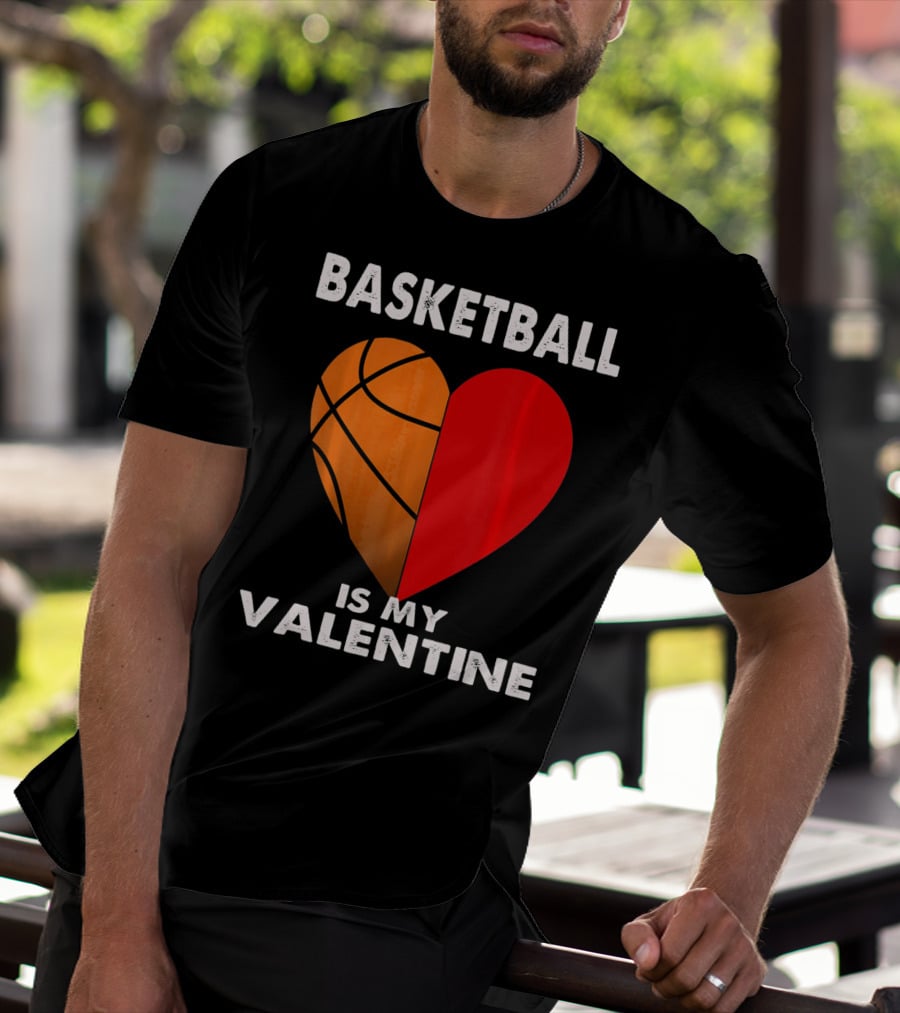 Basketball Is My Valentine Heart T-Shirt