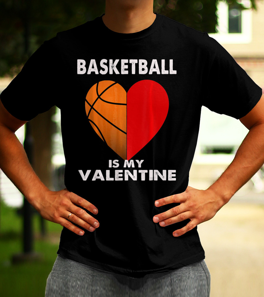 Basketball Is My Valentine Heart T-Shirt