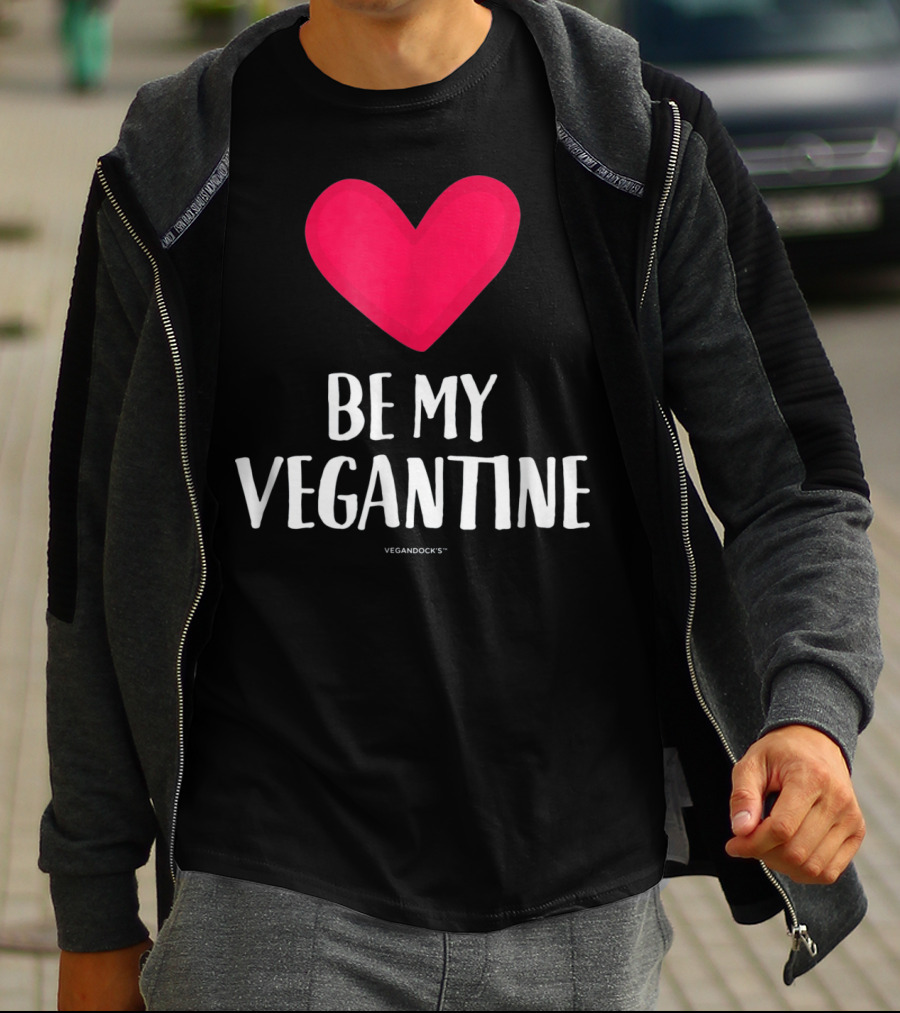 BE MY VEGANTINE Heart Vegan Valentine's By VEGANDOCKS T-Shirt
