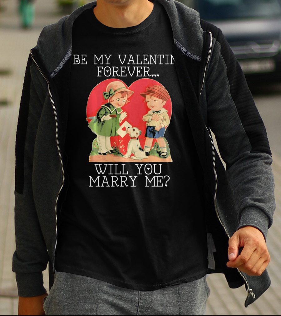 BE MY VALENTINE FOREVER WILL YOU MARRY ME VINTAGE COUPLE WITH DOG AND HEART BACKGROUND T-Shirt
