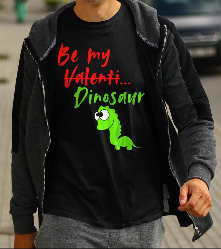 Be My Dino Valentine Dinosaur Valentines Day T-Shirt