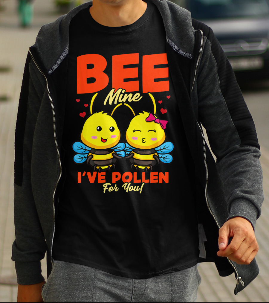 Bee Mine I've Pollen For You Funny Valentine T-Shirt