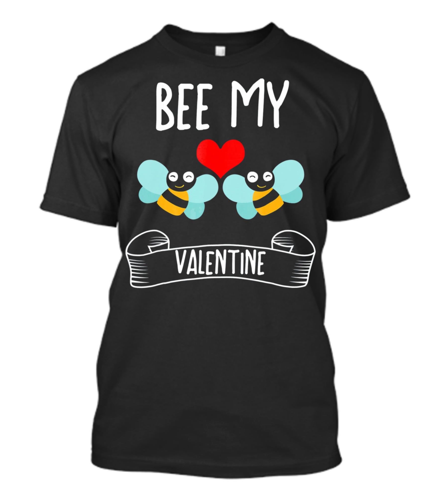 BEE MY VALENTINE With Smiling Bees And Heart T-Shirt