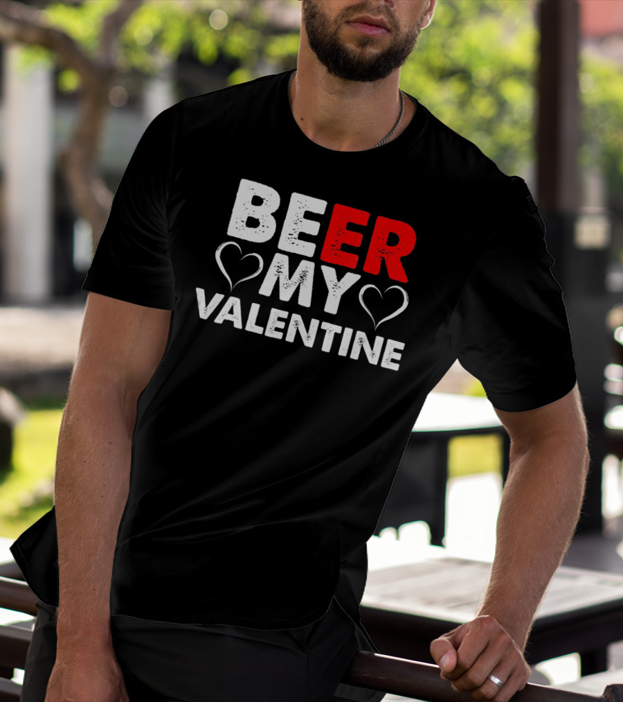 Beer My Valentine Valentine Hearts T-Shirt