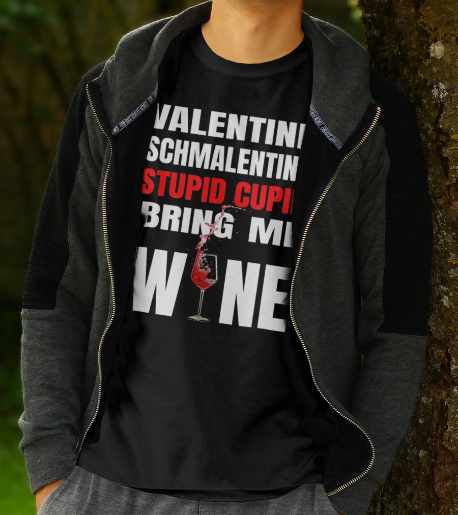 Valentine Schmalentine Stupid Cupid Bring Me Wine T-Shirt