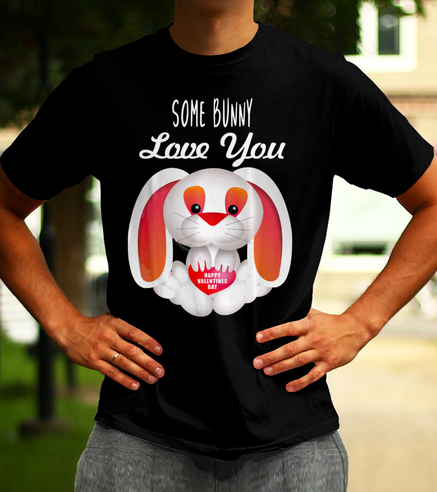 Some Bunny Love You Happy Valentines Day T-Shirt