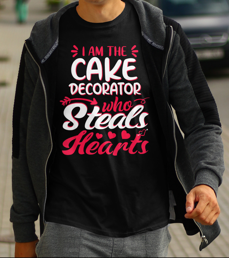 I Am The Cake Decorator Who Steals Hearts T-Shirt