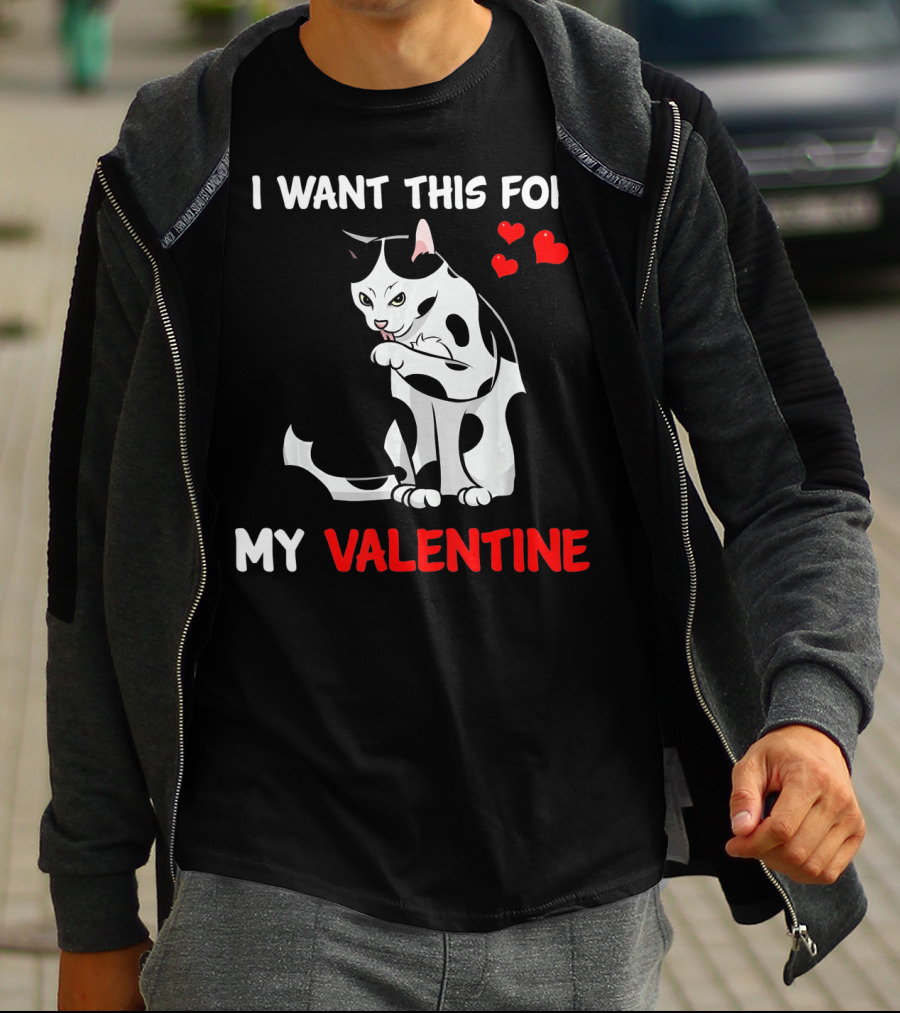 I Want This Cat For My Valentine T-Shirt