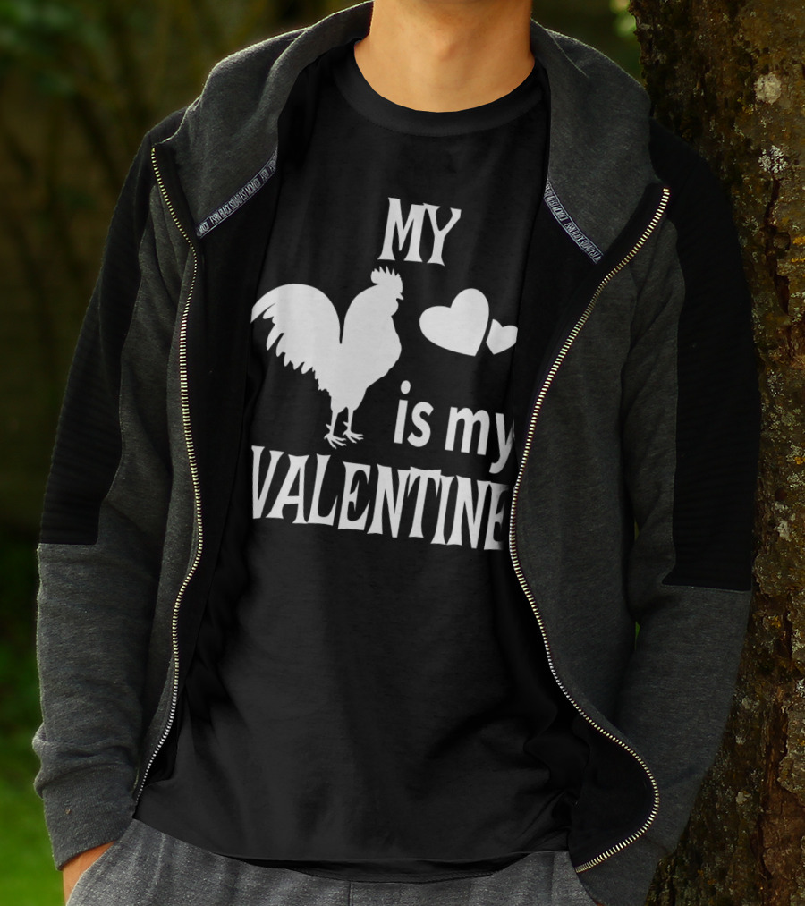 My Chicken Is My Valentine T-Shirt