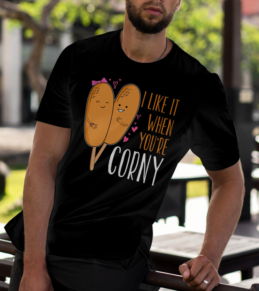 Corn Dog Valentines Couple I Like It When You're Corny T-Shirt