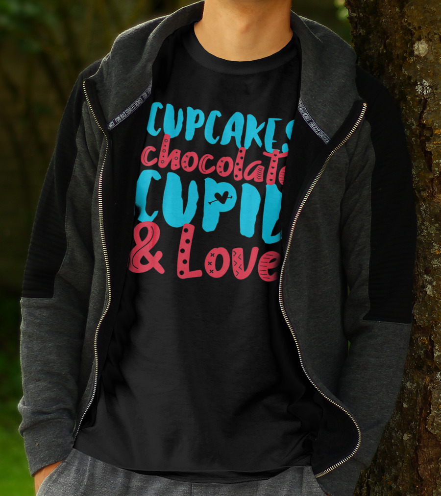 Cupcakes Chocolate Cupid And Love Valentine T-Shirt