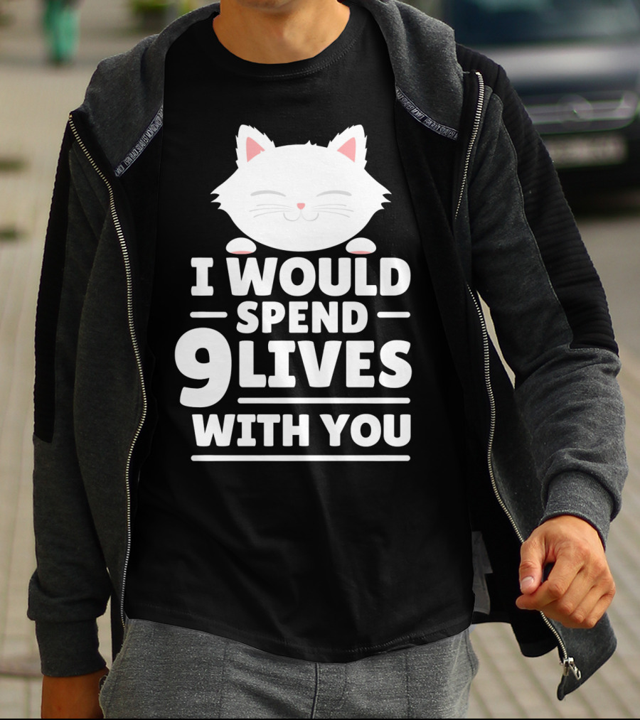 I Would Spend 9 Lives With You Cute Cat Novelty Valentines Day T-Shirt