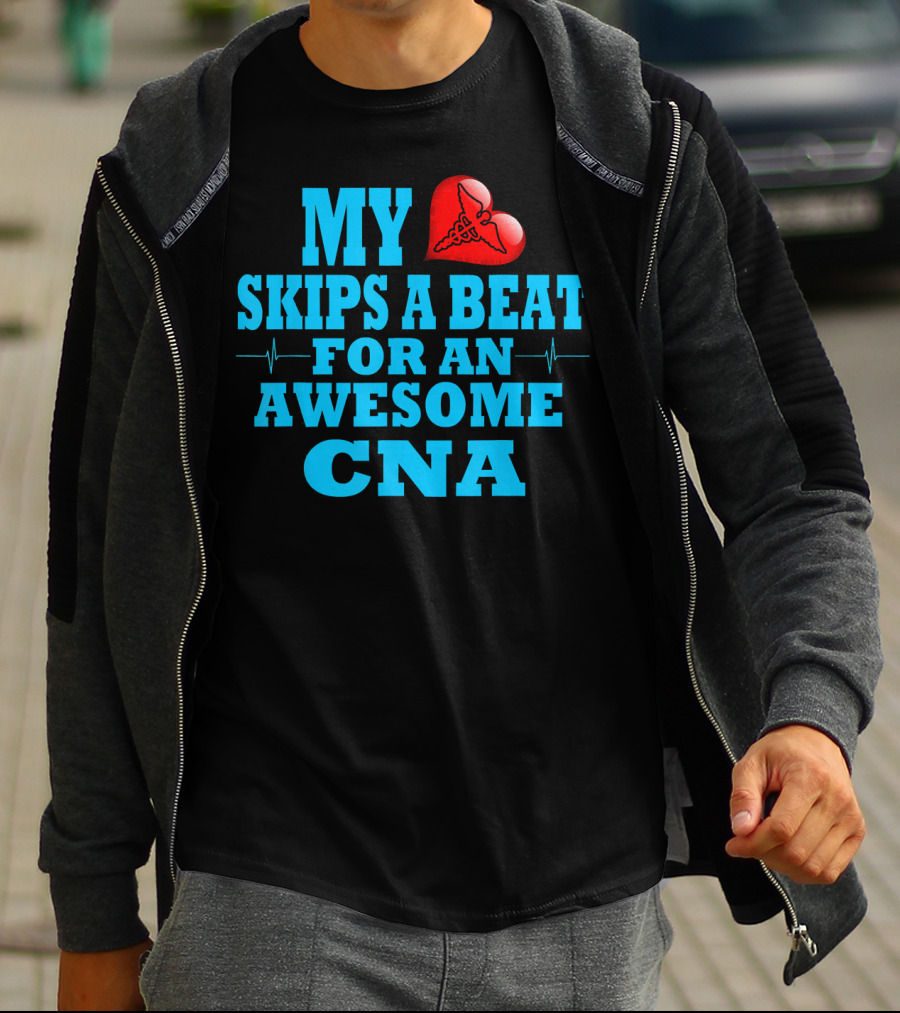 My Heart Skips A Beat For An Awesome CNA Valentines T-Shirt