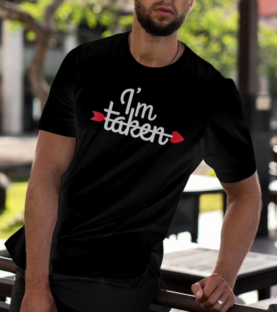 I'm Taken Valentine's Day Arrow Heart T-Shirt