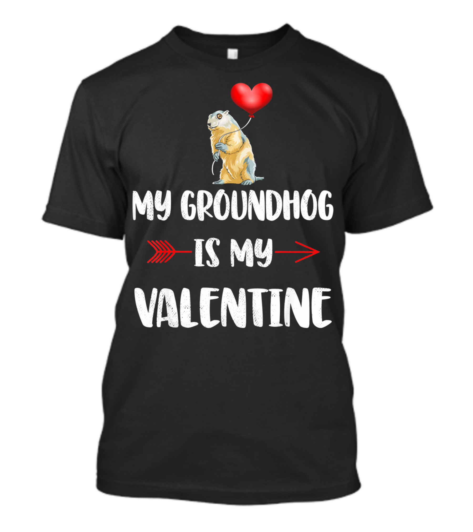 My Groundhog Is My Valentine Heart Balloon Arrow T-Shirt