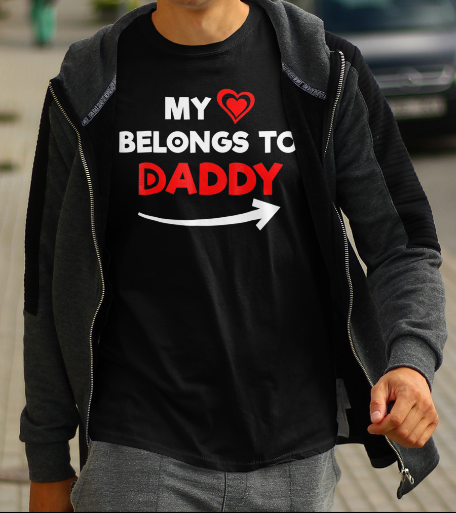 My Heart Belongs To Daddy With Red Valentine Arrow T-Shirt