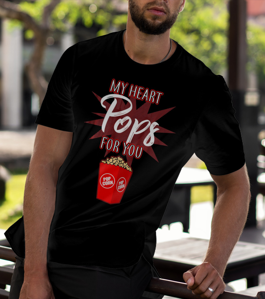 My Heart Pops For You Popcorn Snack Pop Corn T-Shirt