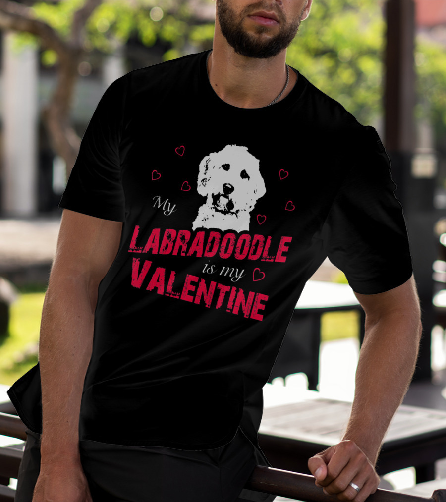 My Labradoodle Is My Valentine With Hearts And Dog T-Shirt