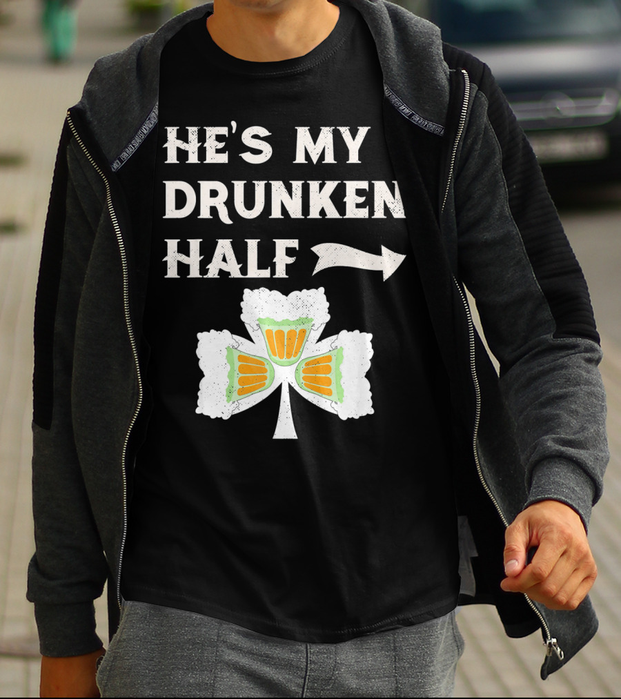 St Patricks Day He's My Drunken Half Shamrock Beer Ireland T-Shirt