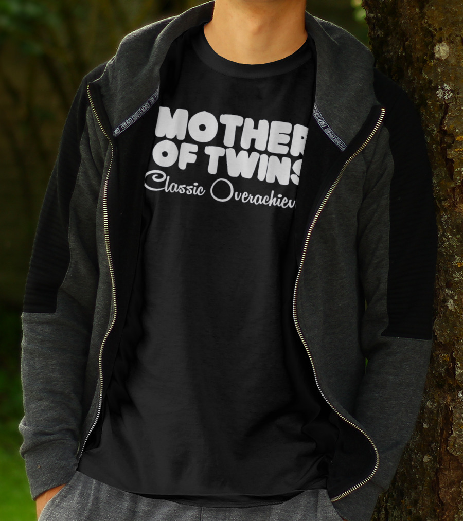 Mother Of Twins Classic Overachiever T-Shirt