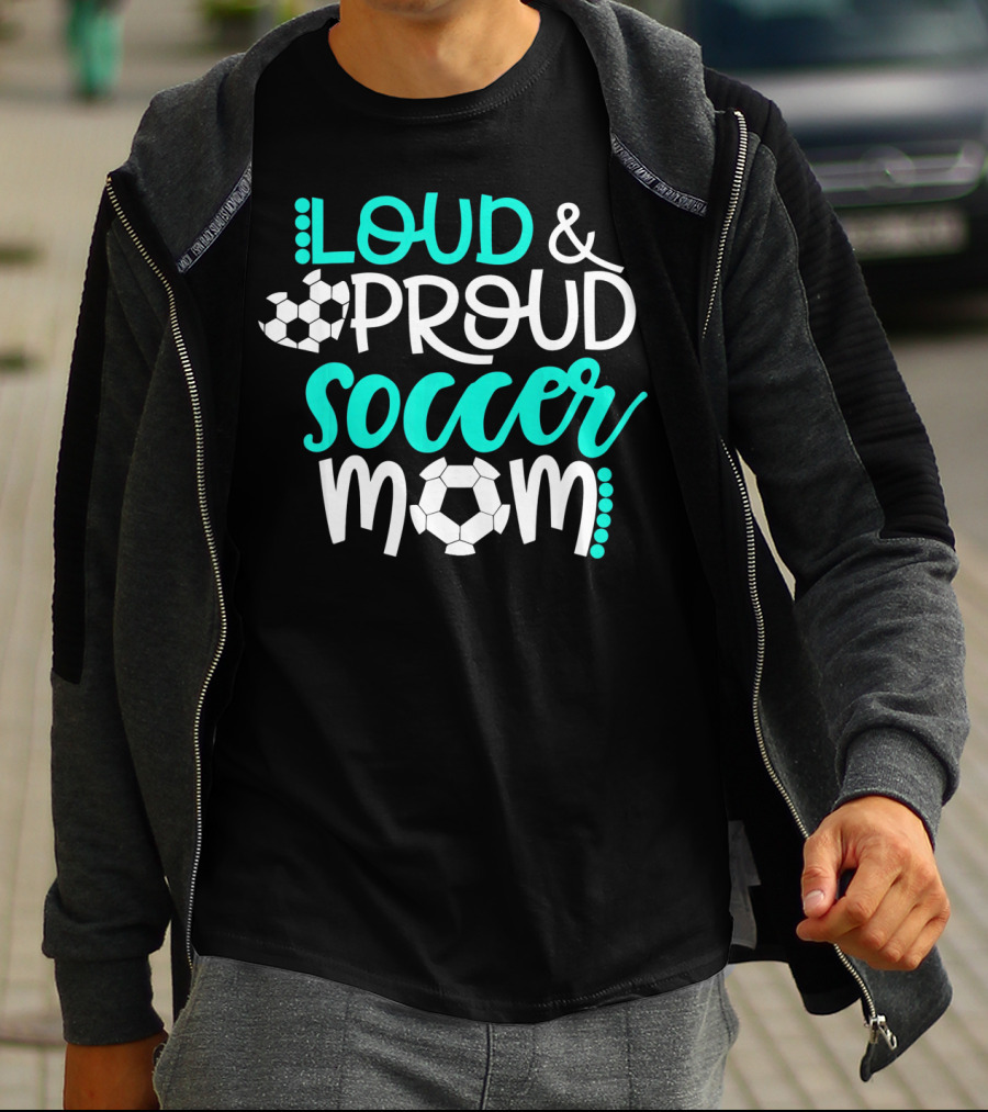 Loud Proud Soccer Mom Teal White Soccer Ball T-Shirt