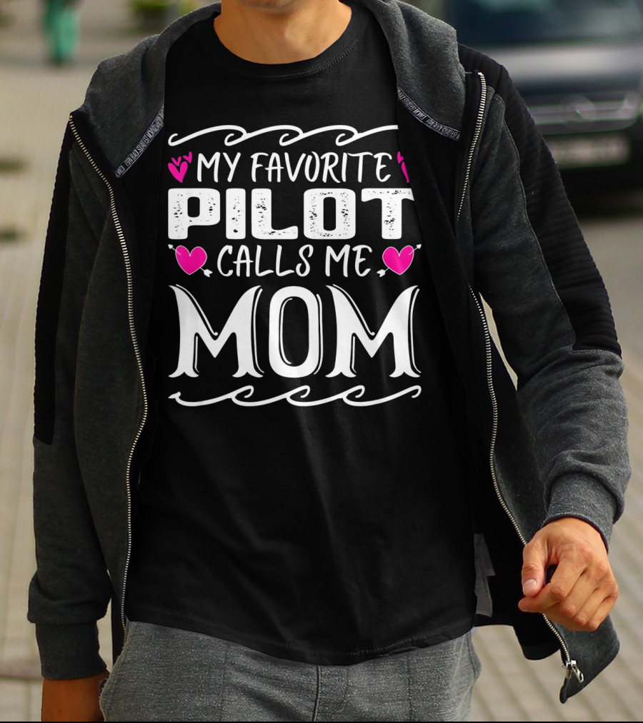 My Favorite Pilot Calls Me Mom With Heart Accents T-Shirt