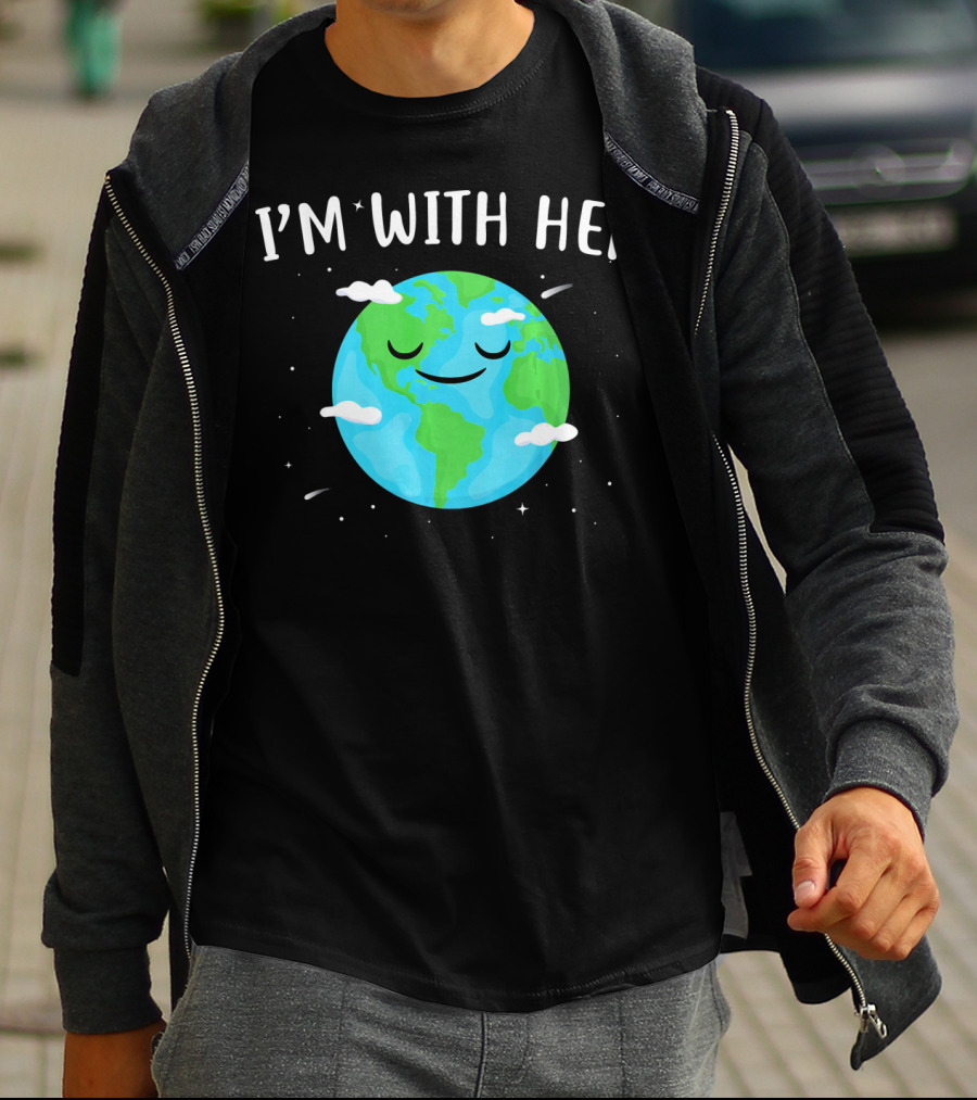 I'm With Her Smiling Earth Day Planet With Clouds T-Shirt