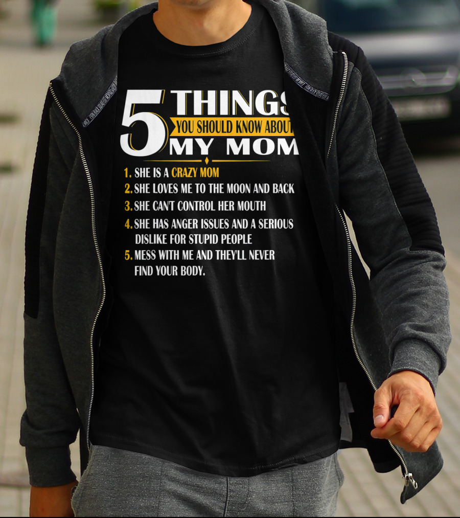 5 Things You Should Know About My Mom Crazy Love Moon Back Anger Issues T-Shirt