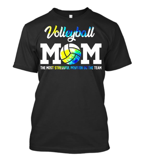 Volleyball Mom The Most Stressful Position On The Team T-Shirt