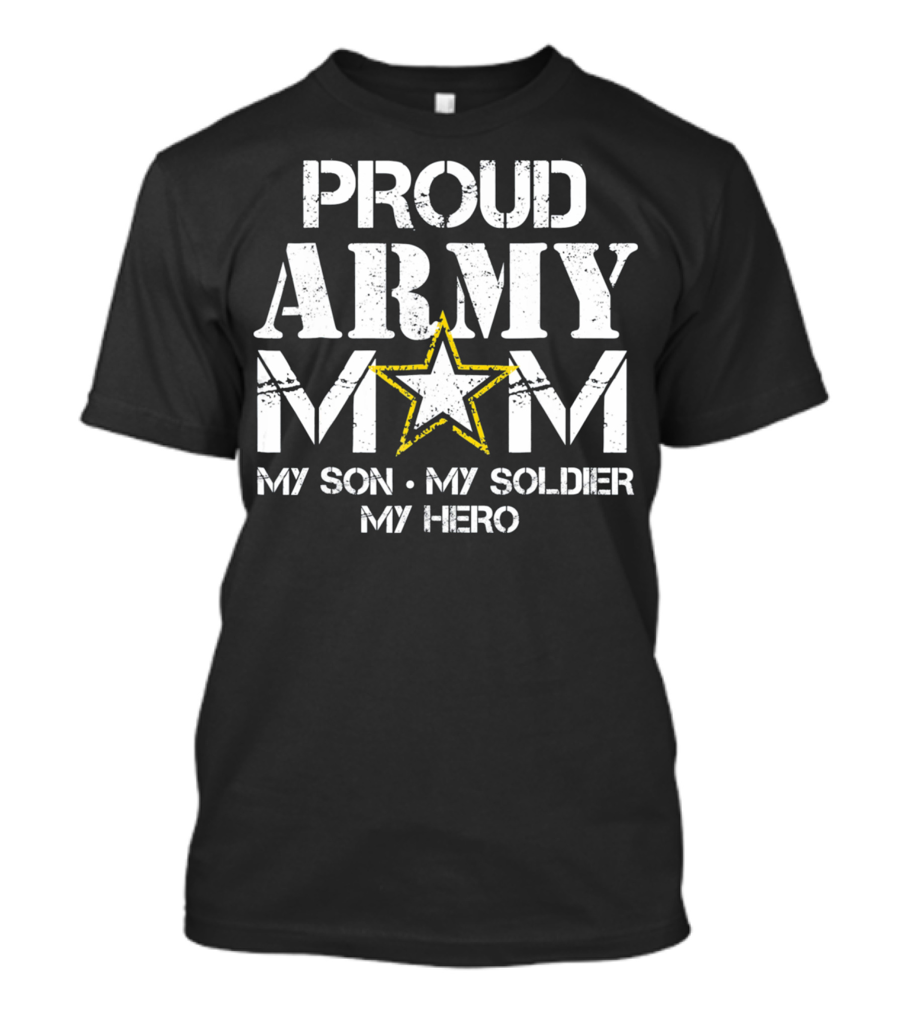 Proud Army Mom My Son My Soldier My Hero T-Shirt