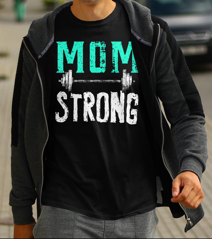 Mom Strong Funny Fitness Barbell Strength T-Shirt