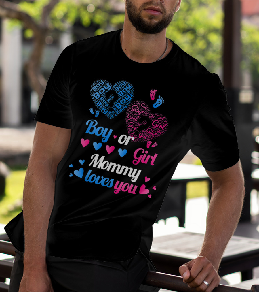 Boy Or Girl Mommy Loves You T-Shirt