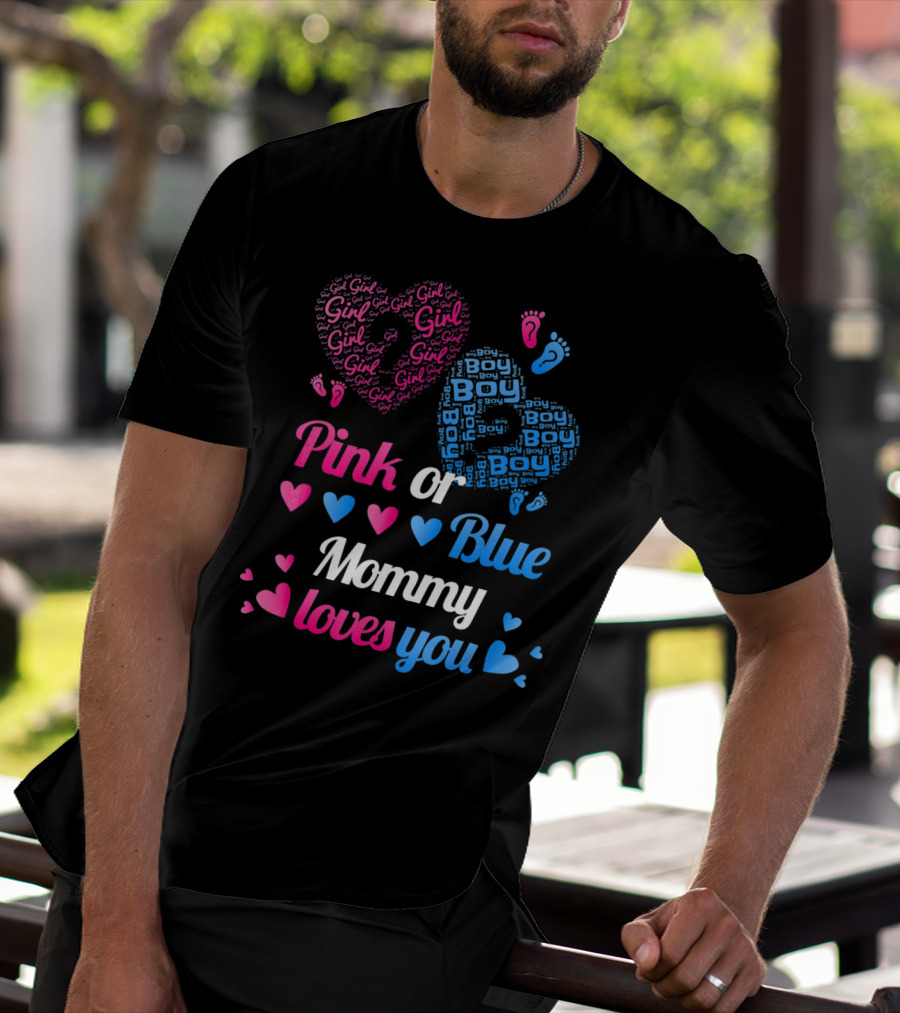 Pink Or Blue Girl Boy Mommy Loves You Hearts And Footprints T-Shirt