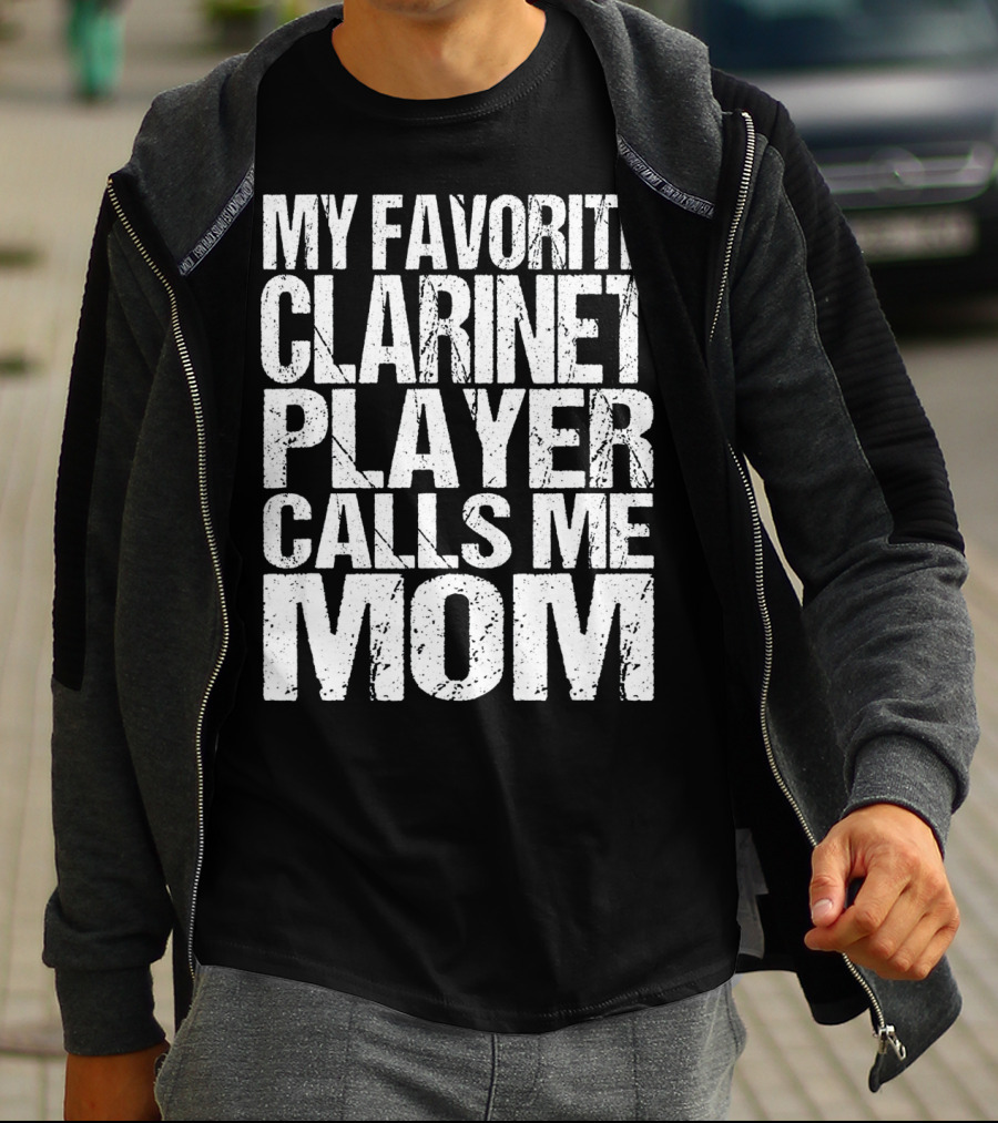 My Favorite Clarinet Player Calls Me Mom T-Shirt
