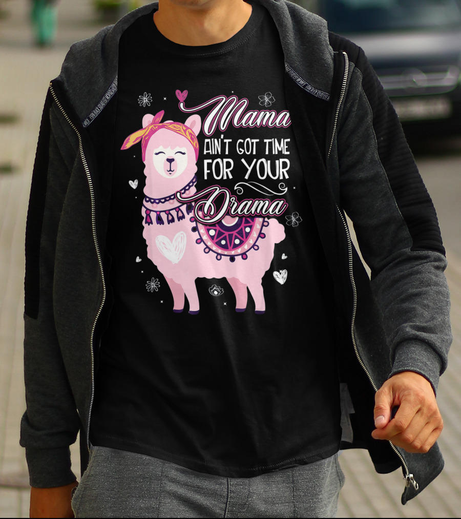 Mama Llama Ain't Got Time For Your Drama Pink Llama With Hearts And Flowers T-Shirt
