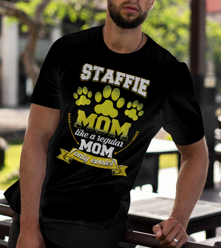 Staffie Mom Like A Regular Mom Only Cooler Paw T-Shirt