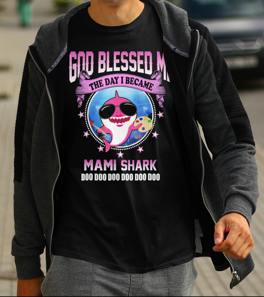 GOD Blessed Me The Day I Became Mami Shark Doo Doo Doo Doo Doo Doo T-Shirt