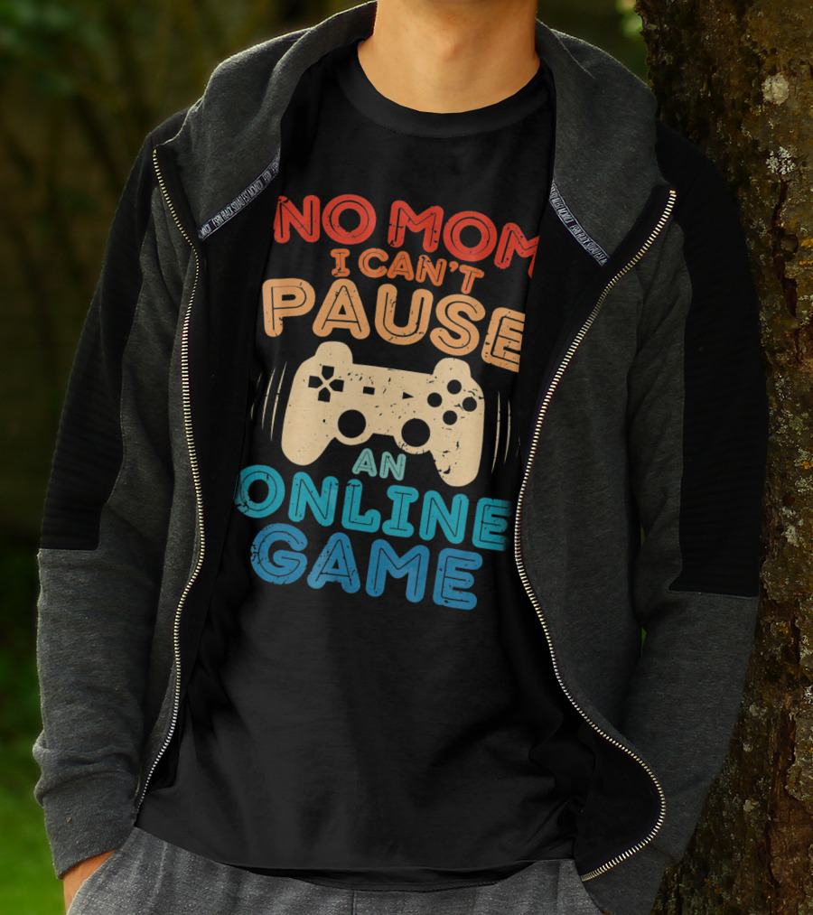 No Mom I Can't Pause An Online Game Gaming Controller Text T-Shirt