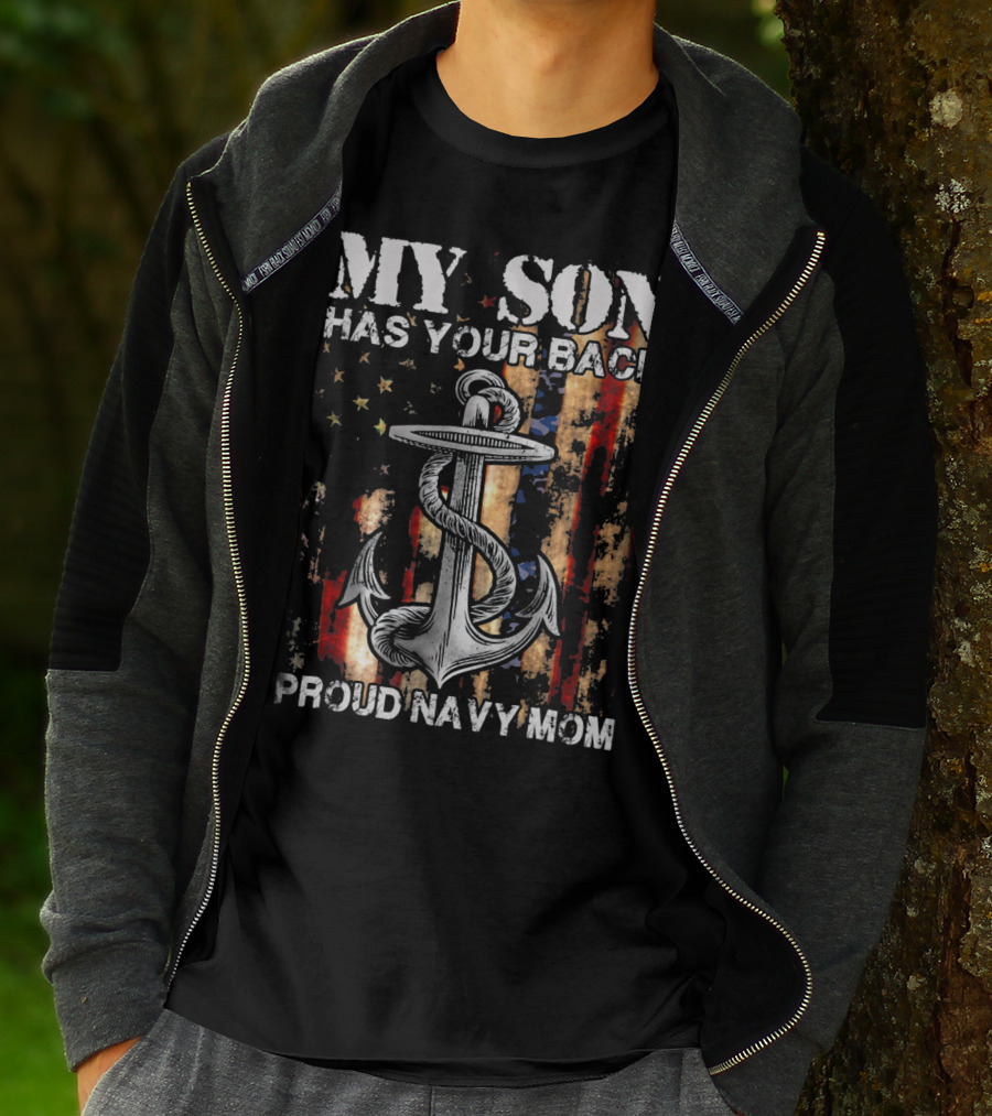 MY SON HAS YOUR BACK PROUD NAVY MOM Anchor Flag T-Shirt